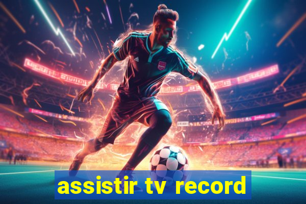 assistir tv record